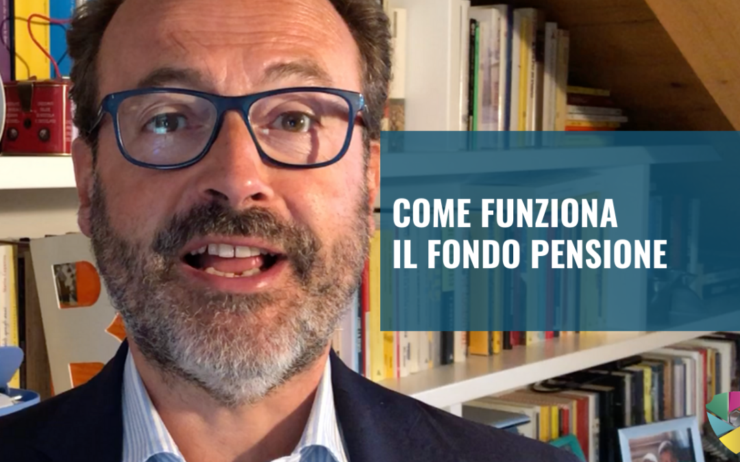 Come funziona il fondo pensione
