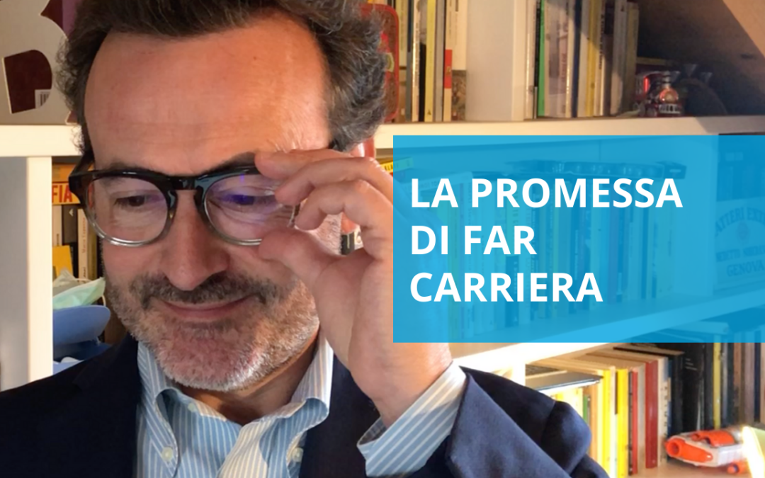 La promessa di far carriera