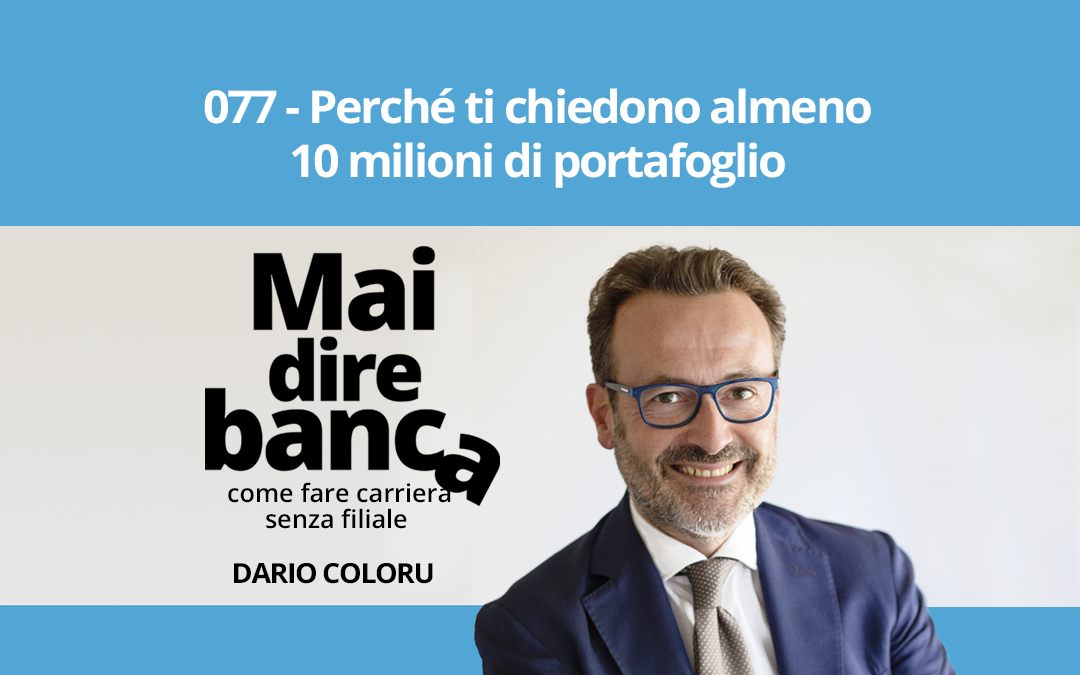 Perché ti chiedono almeno 10 milioni di portafoglio