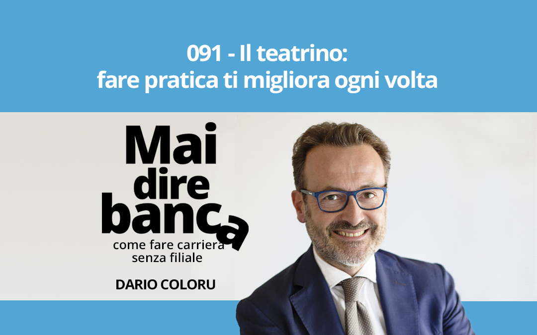 Il teatrino: fare pratica ti migliora ogni volta